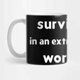 survive in extrovert world Mug